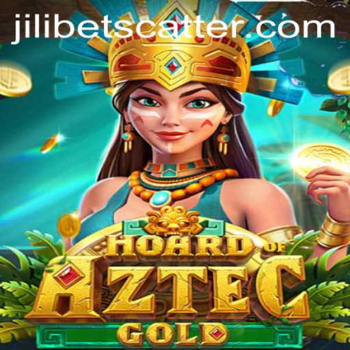 Hoard of Aztec Gold: Unveiling the Treasure with JILI.BET